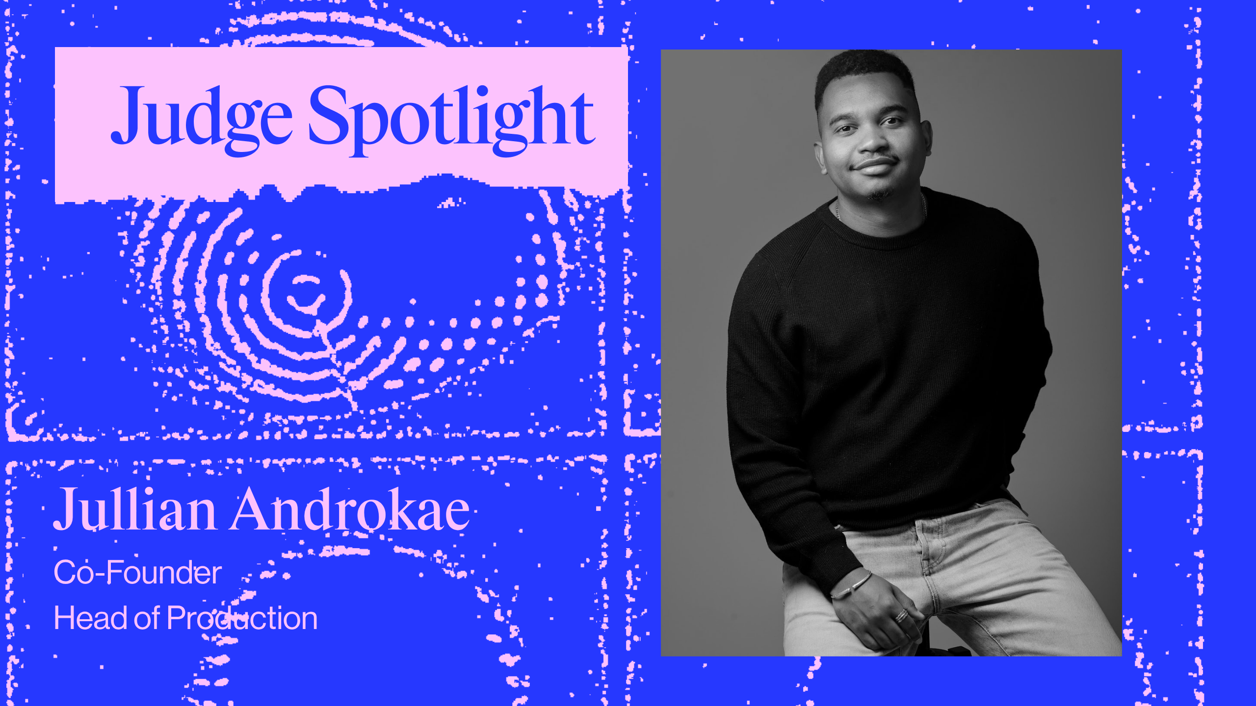 Jullian Androkae on Finding the Idea Only You Can Make