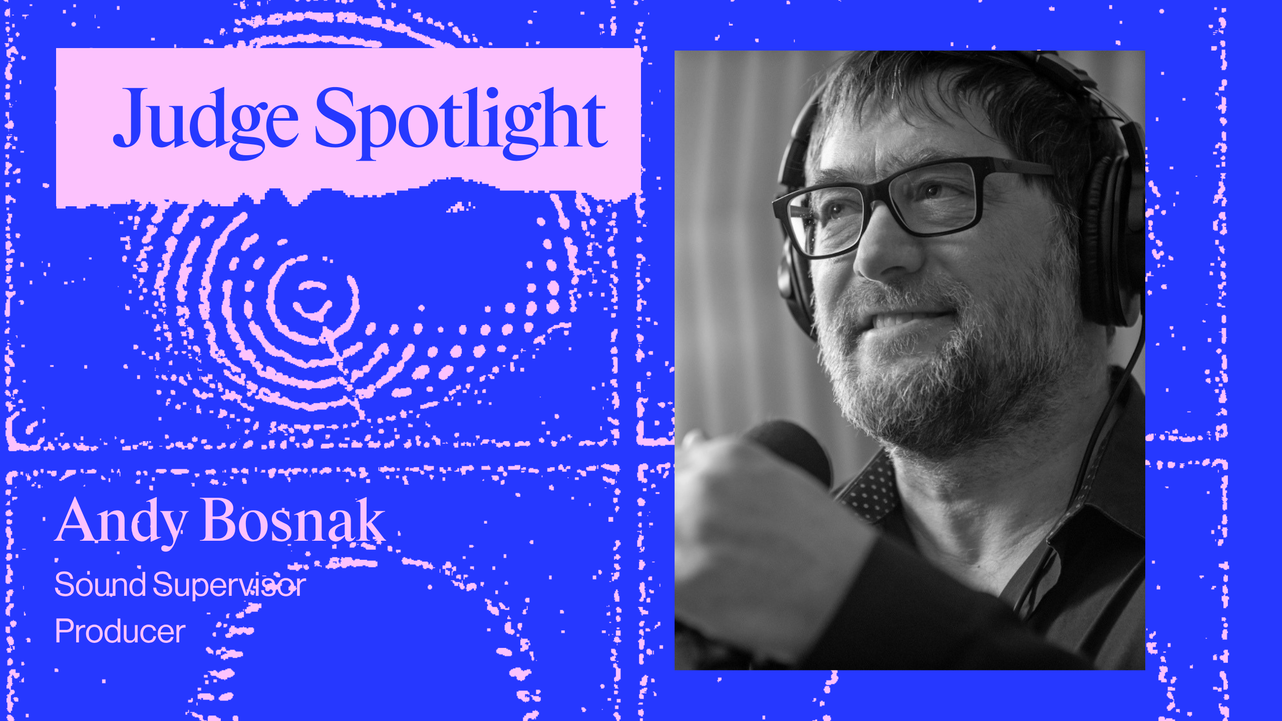 Andy Bosnak on the Craft Behind Great Audio